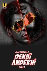 Dekhi Andekhi Part 02 (2023) Hindi